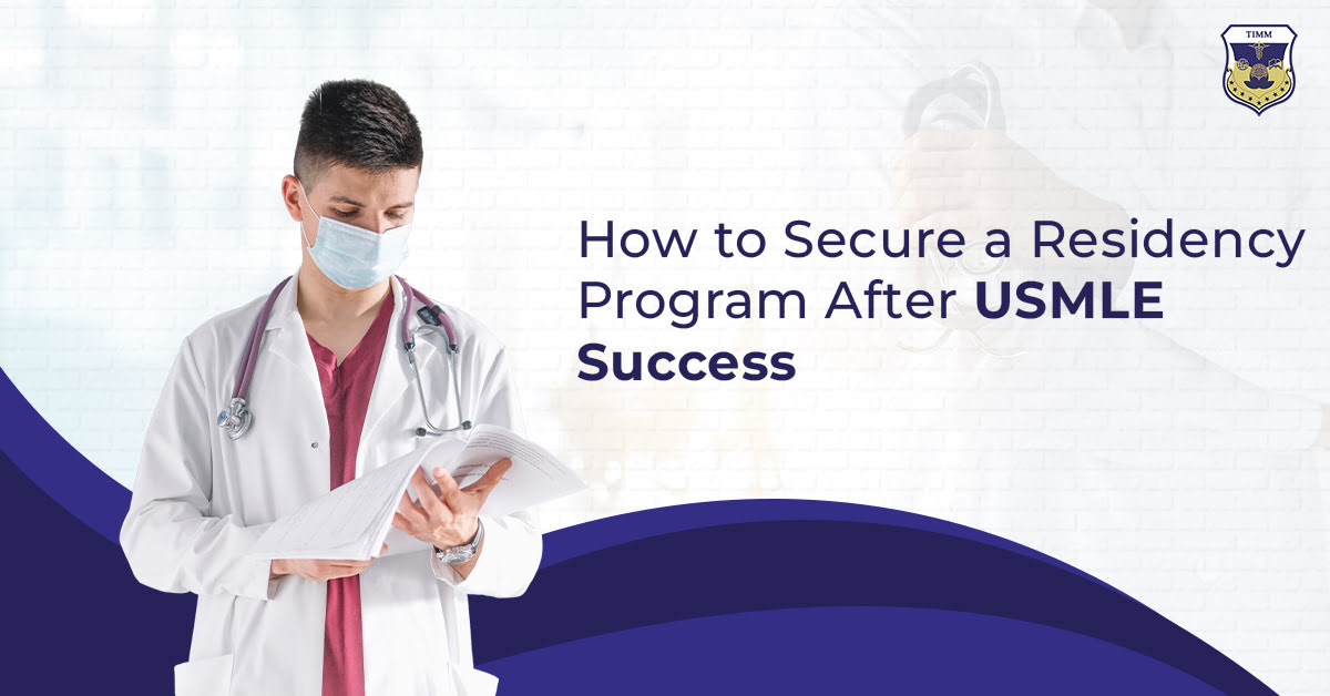 How to Secure a Residency Program After USMLE Success